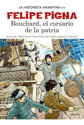 Bouchard El Corsario De La Patria - Pigna Felipe (libro)