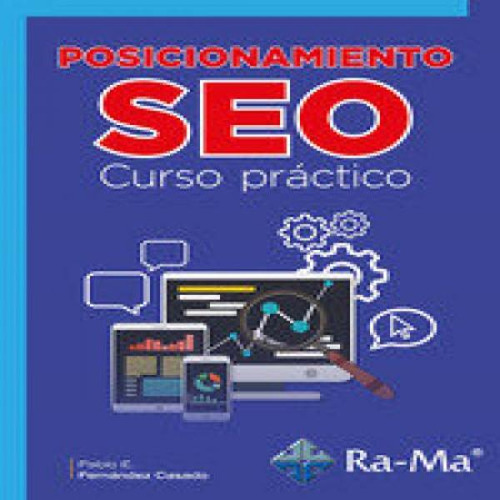 Posicionamiento Seo Curso Practico, De Fernandez Casado, Pablo E.. Editorial Ra-ma S.a. Editorial Y Publicaciones, Tapa Blanda En Español, 2024