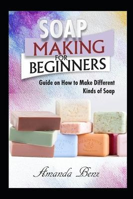 Libro Soap Making For Beginners : Guide On How To Make Di...