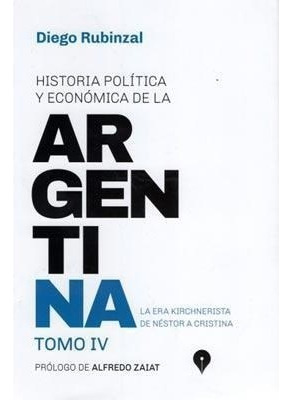 Historia Política Y Económica De La Argentina. Tomo Iv - Die