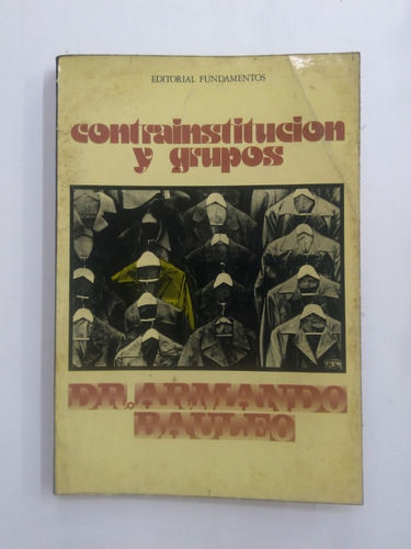Contra Institución Y Grupos - Dr. Armando Bauleo