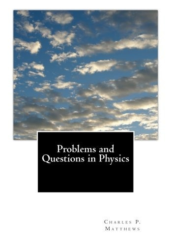 Problems And Questions In Physics