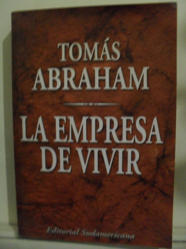 La Empresa De Vivir - Tomas Abraham / Sudamericana