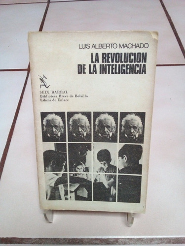 La Revolución De La Inteligencia. Luis Alberto Machado