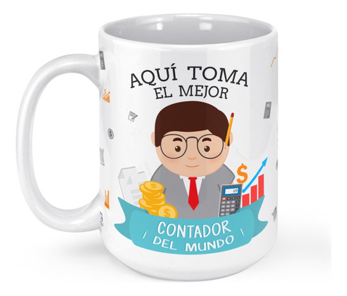 Taza Mug Grande Aqui Toma El Mejor Contador