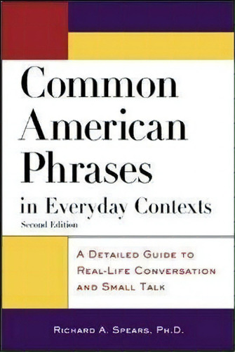 Common American Phrases In Everyday Contexts, De Richard A. Spears. Editorial Mcgraw Hill Education Europe, Tapa Blanda En Inglés