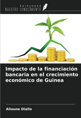 Libro: Impacto De La Financiación Bancaria En El Crecimiento
