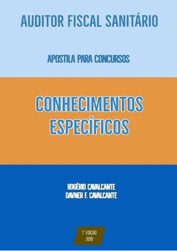 Auditor Fiscal Sanitário: Conhecimentos Específicos, De Davner Firmino Cavalcante. Série Não Aplicável, Vol. 1. Editora Clube De Autores, Capa Mole, Edição 1 Em Português, 2019