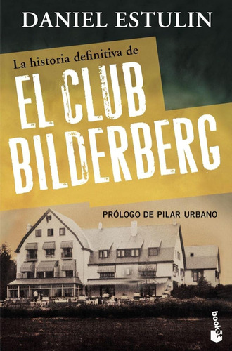 La Historia Definitiva Del Club Bilderberg (divulgación) / D