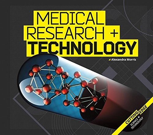 Medical Research + Technology (cuttingedge Science And Techn