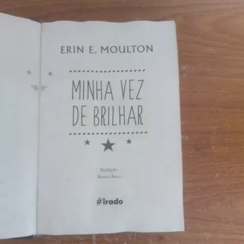 Minha Vez de Brilhar - Erin E. Moulton - 9788581635033 com o