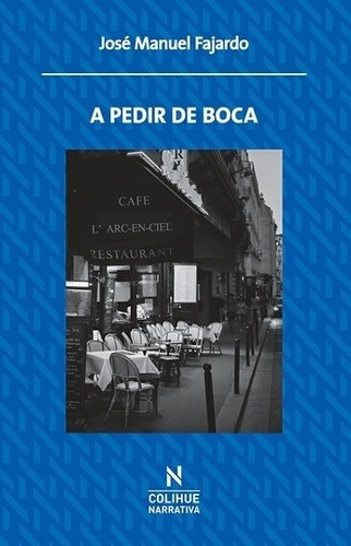 A Pedir De Boca - Juan Manuel Fajardo, De Juan Manuel Fajardo. Editorial Colihue En Español