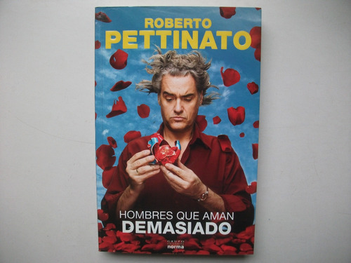 Hombres Que Aman Demasiado - Roberto Pettinato