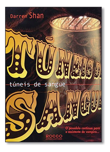 Tuneis De Sangue, De Darren Shan. Editora Rocco Em Português