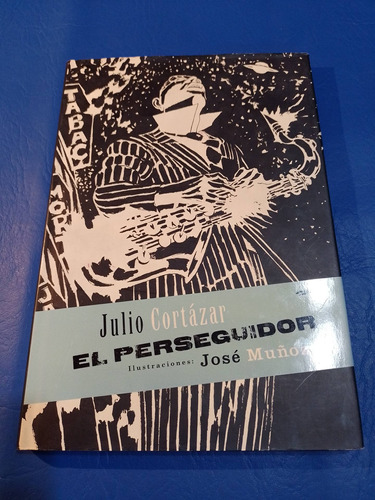 Julio Cortazar. El Perseguidor. Ilustra Muñoz. Tapa Dura