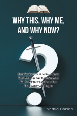 Libro Why This, Why Me, And Why Now?: Keys For Survival I...