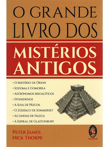 GRANDE LIVRO DOS MISTERIOS ANTIGOS, O, de JAMES, PETER E THORPE, NICK. Editora Madras, capa mole em português, 2021