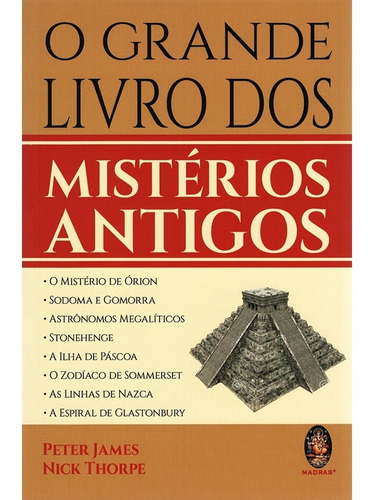 GRANDE LIVRO DOS MISTERIOS ANTIGOS, O, de JAMES, PETER E THORPE, NICK. Editorial Madras, capa mole em português, 2021