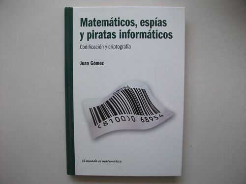 Matemáticos Espías Y Piratas Informáticos - Joan Gómez