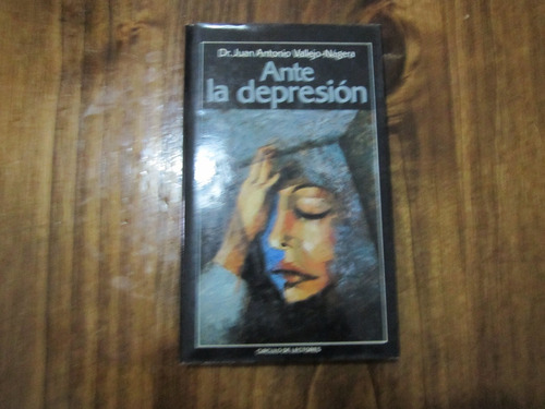 Ante La Depresion - Dr. Juan Antonio Vallejo-nagera