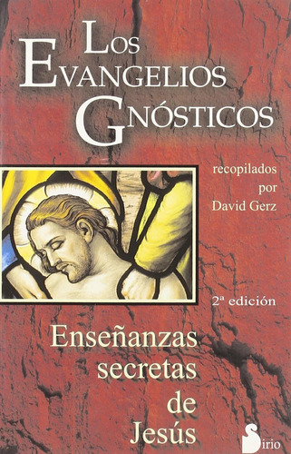 Los evangelios gnósticos (Sirio): Enseñanzas secretas de Jesús, de Gerz, David. Editorial Sirio, tapa blanda en español, 2005