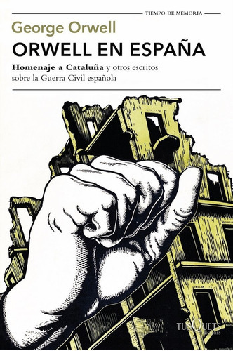 Orwell en EspaÃÂ±a, de Orwell, George. Editorial Tusquets Editores S.A., tapa blanda en español