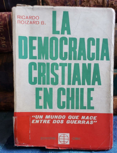 La Democracia Cristiana En Chile - Ricardo Boizard