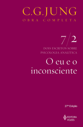 Eu e o inconsciente Vol. 7/2, de Jung, C. G.. Série Obras completas de Carl Gustav Jung Editora Vozes Ltda., capa mole em português, 2015