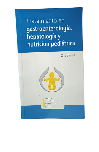 Libro Gastroenterología, Hepatología Y Nutrición Pediátrica 