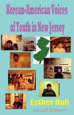 Korean-american Voices Of Youth In New Jersey - Esther Ha...