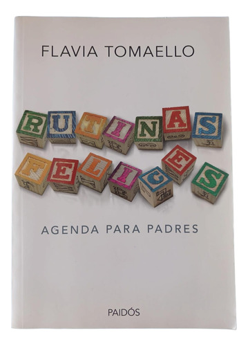 Rutinas Felices, Agenda Para Padres- Flavia Tomaello- Paidos