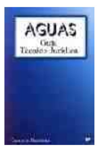 Aguas: Guia Tecnico-juridica, De Bautista, C.. Editorial Imp. Mundi Prensa   Mundi Prensa, Tapa Blanda En Español