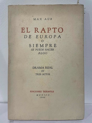 El Rapto De Europa Max Aub 1a Edición México 1946