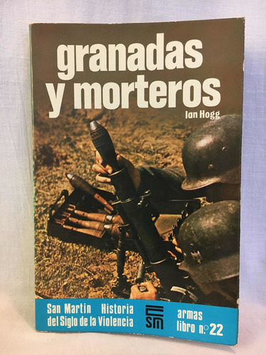 Granadas Y Morteros Ian Hogg San Martín