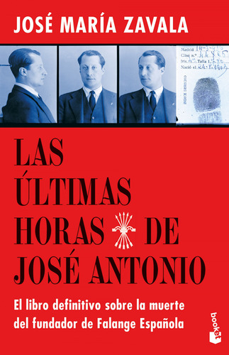 Las Últimas Horas De José Antonio - Zavala, José María