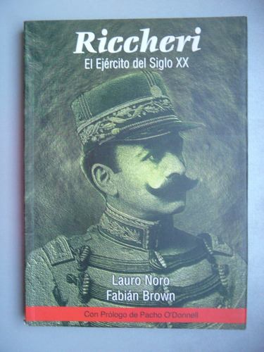 Riccheri El Ejército Del Sxx Por Lauro Noro Y Fabián Brown