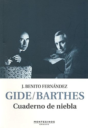 Gide/barthes - cuaderno de niebla (Ensayo (montesinos)), de FERNANDEZ, J. BENITO. Editorial Montesinos (intervencion Cult), tapa pasta blanda en español, 2011