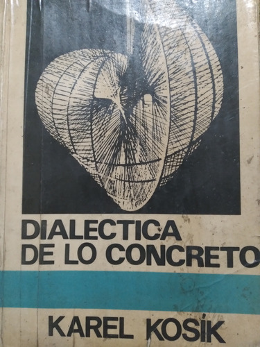 Dialéctica De Lo Concreto Karel Kosik +*