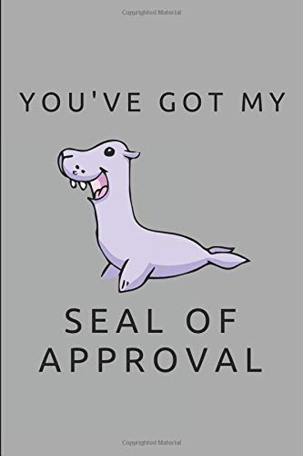 Youve Got My Seal Of Approval Lined Note Book Journal