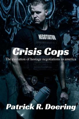 Libro Crisis Cops: The Evolution Of Hostage Negotiations ...