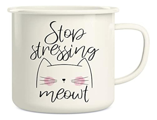 Retreez Stop Stressing Meowt Me Out Cat Lovers 16 Oz Enamel