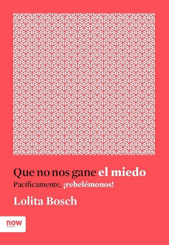 Que No Nos Gane El Miedo, De Bosch I Sans, Lolita. Editorial Now Books, Tapa Blanda En Español