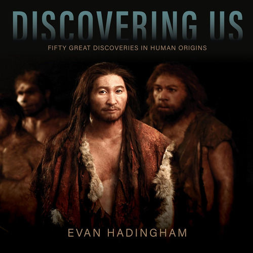 Libro: Discovering Us: Fifty Great Discoveries In Human Orig