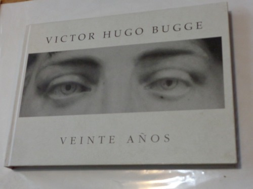 Victor Hugo Bunge. Veinte Años&-.