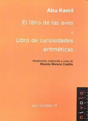 El Libro De Las Aves O Libro De Curiosidades Aritmãâ©ticas, De Ibn Aslam Ibn Mohammed, Abu Kamil. Editorial Nivola, Tapa Blanda En Español
