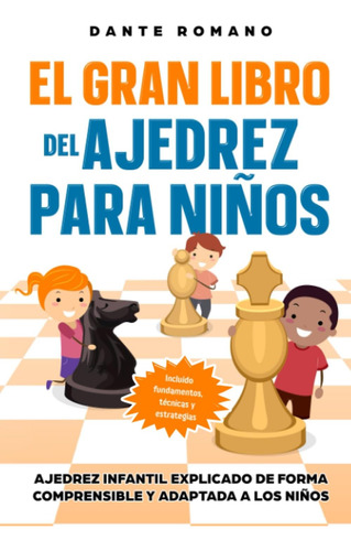 Libro: El Gran Libro Del Ajedrez Para Niños: Ajedrez Infanti