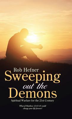 Libro Sweeping Out The Demons: Spiritual Warfare For The ...