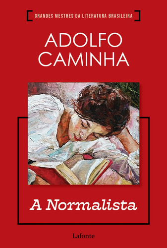 A Normalista - Adolfo Caminha, de Caminha, Adolfo. Editora Lafonte Ltda, capa mole em português, 2021