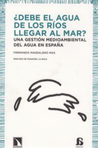 Debe El Agua De Los Rios Llegar Al Mar - Magdaleno Mas,ferna