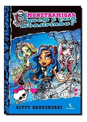 Libro Monster High - Monstramigas Quem E Essa Monstrinha - V